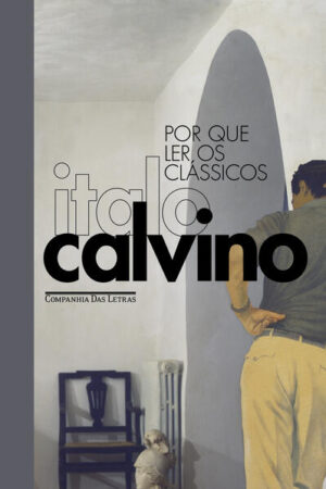 Por que ler os clássicos (Edição especial)