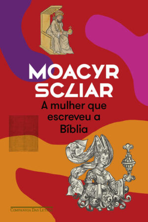 A mulher que escreveu a Bíblia (Nova edição)