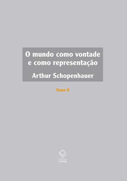 O mundo como vontade e como representação - Tomo II