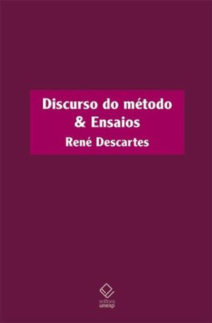 Discurso do método & Ensaios