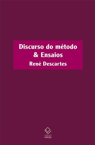Discurso do método & Ensaios