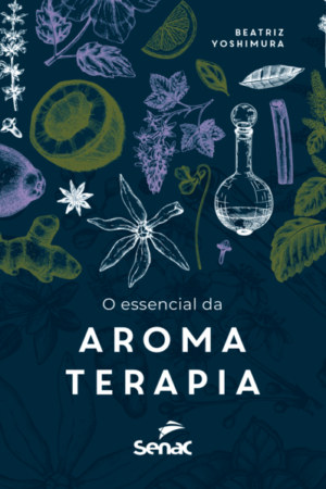 O essencial da aromaterapia
