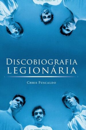 Discobiografia Legionária