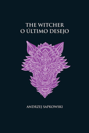 O último desejo -The Witcher - (capa dura)