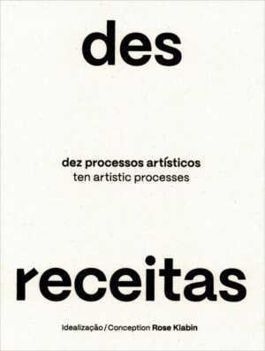 Desreceitas - dez processos artísticos