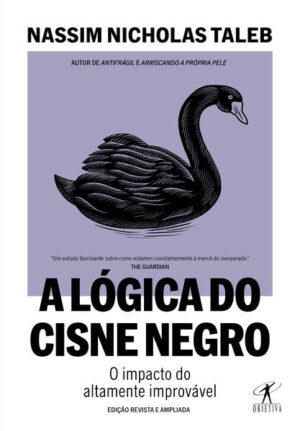A lógica do Cisne Negro (Edição revista e ampliada)