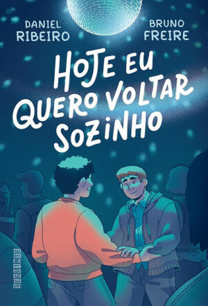 Hoje eu quero voltar sozinho vol. 1