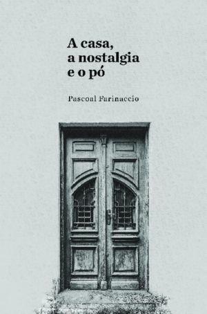 A casa, a nostalgia e o pó