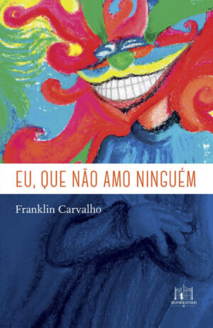Eu, que não amo ninguém