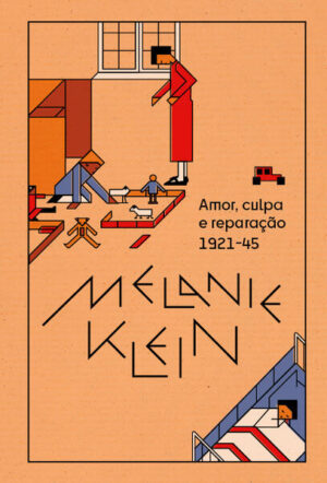Amor, culpa e reparação (1921-45)