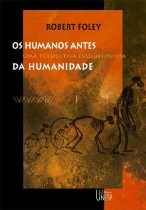 Os humanos antes da humanidade