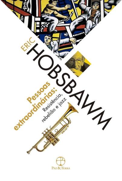 Pessoas extraordinárias: Resistência, rebelião e jazz