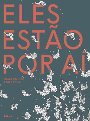 Eles estão por aí