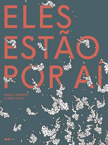 Eles estão por aí