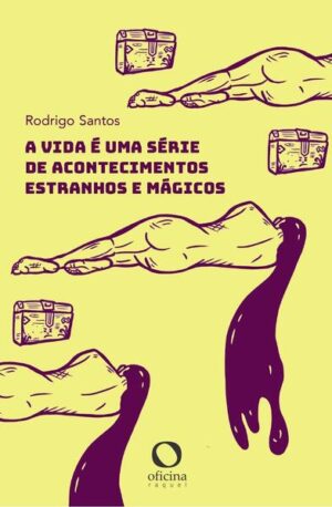 A vida é uma série de acontecimentos estranhos e mágicos