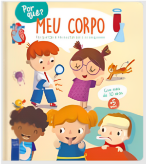 Por quê? Meu corpo