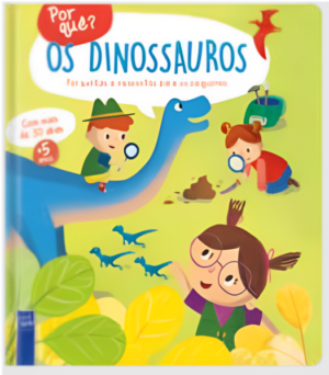 Por quê? Os dinossauros