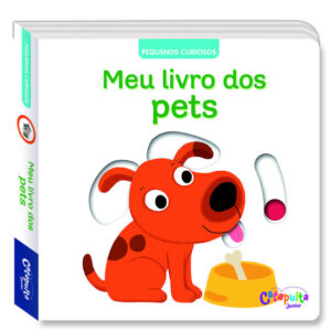 Pequenos Curiosos: Meu livro dos pets
