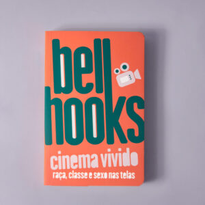 Cinema vivido: raça, classe e sexo nas telas