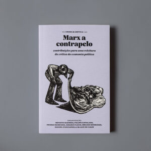 Marx a contrapelo: contribuições para uma releitura da crítica da economia política