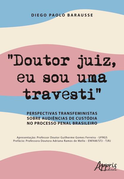 “Doutor Juiz, Eu sou Uma Travesti”
