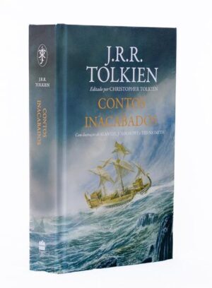 Contos inacabados de Númenor e da Terra-média – Edição com ilustrações de Alan Lee, John Howe e Ted Nasmith