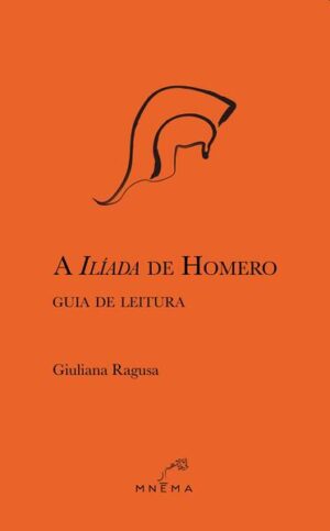 A Ilíada de Homero: guia de leitura