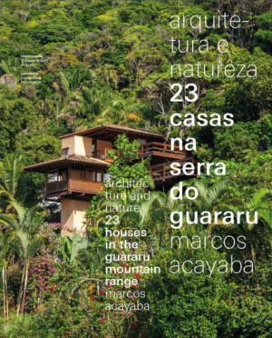 Arquitetura e natureza, 23 casas na Serra do Guararu