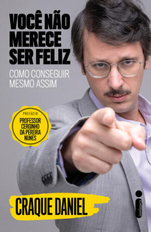 Você não merece ser feliz