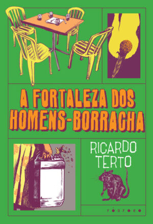 A fortaleza dos Homens-Borracha