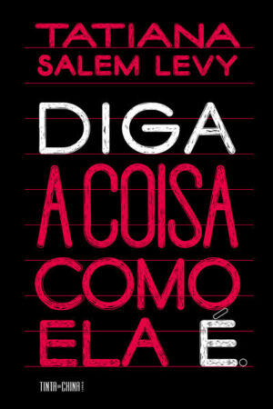 Diga a coisa como ela é