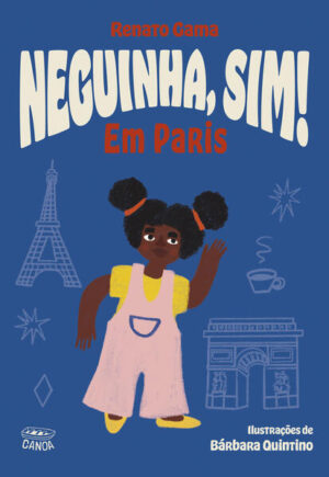 Neguinha, sim! Em Paris (Coleção Canoa)