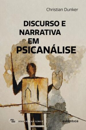 Discurso e narrativa em psicanálise
