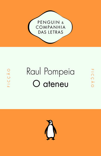 O Ateneu - Com texto introdutório de Pedro Meira Monteiro