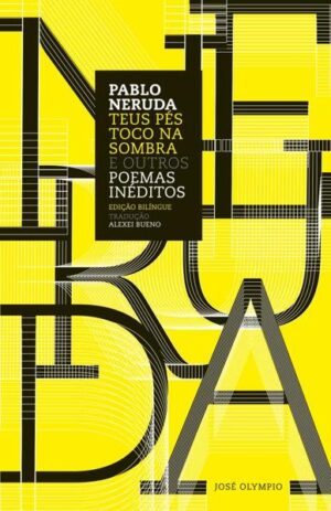 Teus pés toco na sombra e outros poemas inéditos
