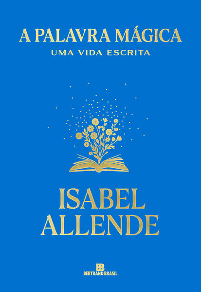 A palavra mágica: Uma vida escrita
