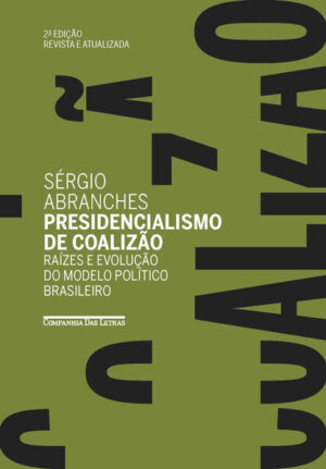 Presidencialismo de coalizão (Edição revista e atualizada)